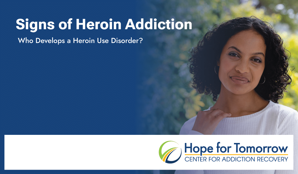 signs of heroin addiction hopes for tomorrow