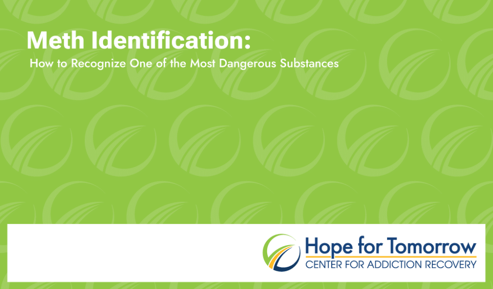 Methamphetamine Identification Guide | Hope For Tomorrow