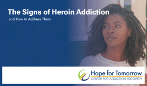 my hope for tomorrow the signs of heroin addiction